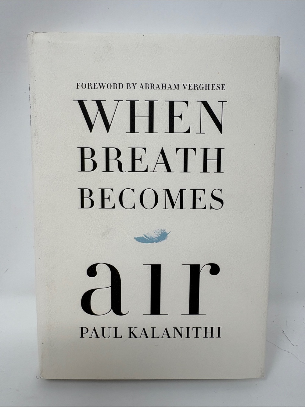 When Breath Becomes Air - Hardcover By Paul Kalanithi